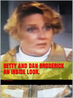 cover image of Betty and Dan Broderick. an Inside Look.